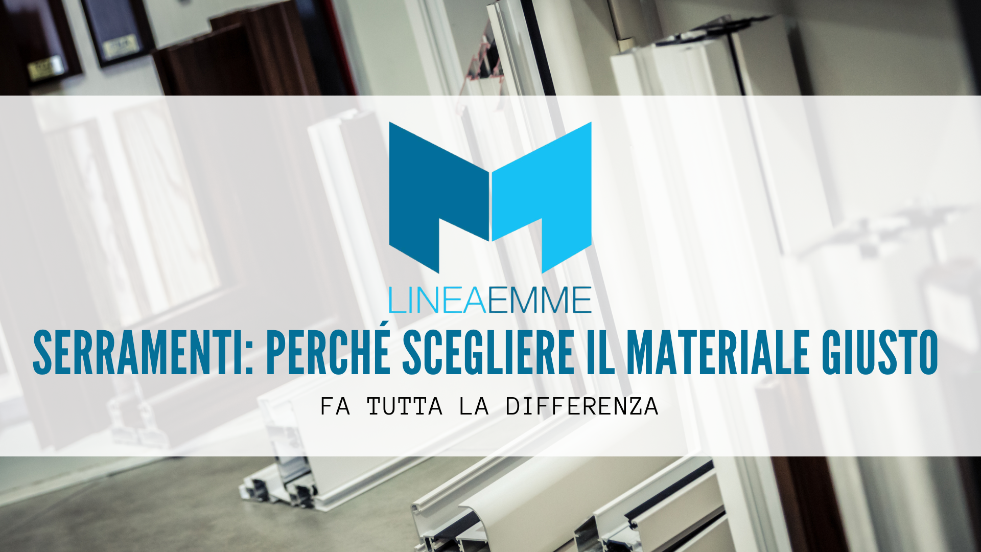 Serramenti: scegliere il materiale giusto fa differenza